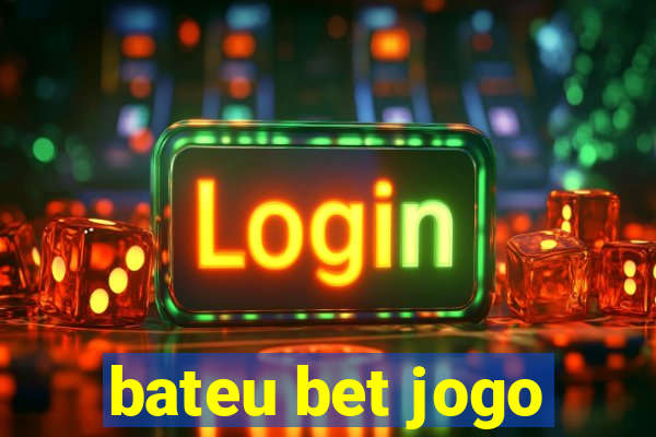 bateu bet jogo